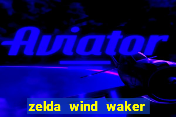 zelda wind waker rom pt br